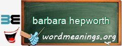 WordMeaning blackboard for barbara hepworth